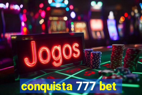 conquista 777 bet